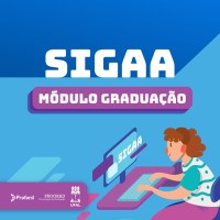 Atenção: Módulo Graduação do Sigaa já está em funcionamento